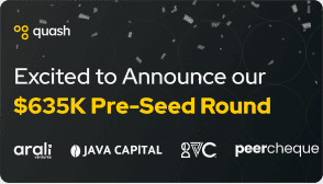 Quash $635K Pre-Seed Round Announcement